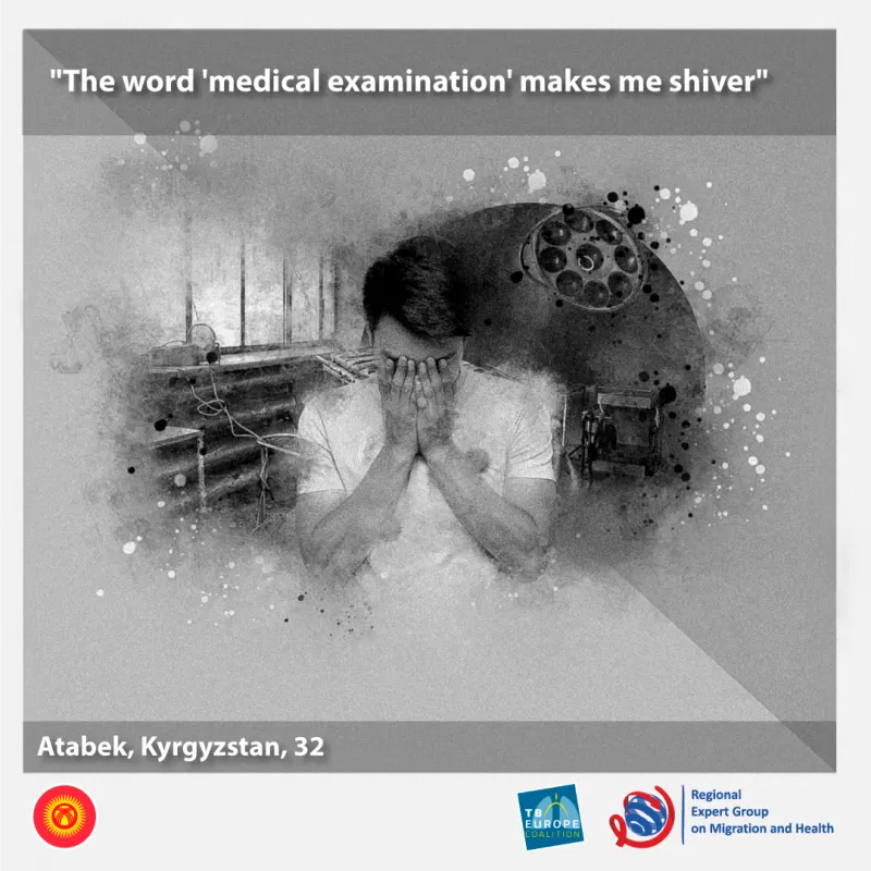 “The word ‘medical examination’ makes me shiver”. Atabek, Kyrgyzstan, 32.